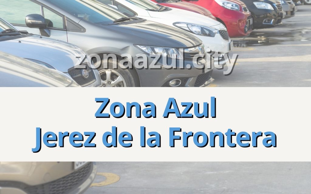 zona azul jerez de la frontera zona azul jerez de la frontera